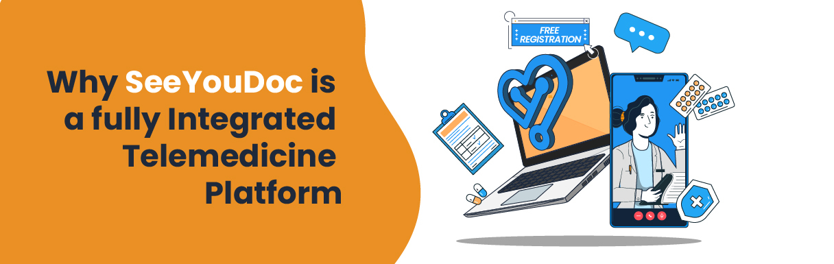 Why SeeYouDoc is a fully Integrated Telemedicine Platform